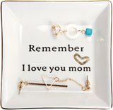 HOME SMILE Ceramic Ring Dish Jewelry Tray-Mom Gifts, Remember I Love You Mom - Birthday, Mother's Day, Christmas Gifts for Mom